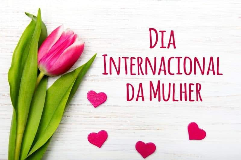 Dia Internacional da Mulher Dia Internacional da Mulher